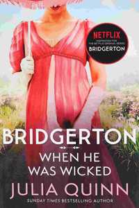 Bridgerton: When He Was Wicked (Bridgertons Book 6): Inspiration for the Netflix Original Series Bridgerton (Bridgerton Family)