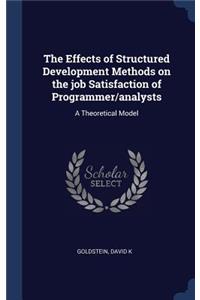 The Effects of Structured Development Methods on the Job Satisfaction of Programmer/Analysts