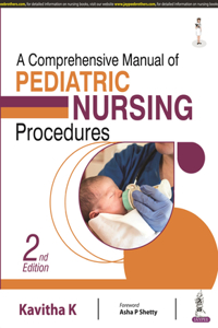 A Comprehensive Manual Of Pediatric Nursing Procedures 2ed