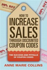 How to Increase Sales through Discounted Coupon Codes