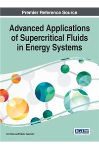 Advanced Applications of Supercritical Fluids in Energy Systems