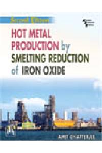 Hot Metal Production by Smelting Reduction of Iron Oxide