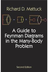 A Guide to Feynman Diagrams in the Many-Body Problem