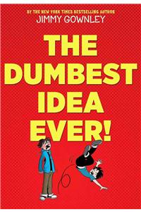 The Dumbest Idea Ever!: A Graphic Novel