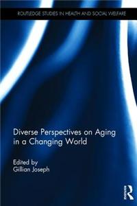 Diverse Perspectives on Aging in a Changing World