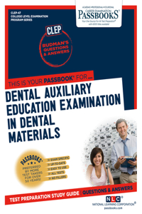 Dental Auxiliary Education Examination in Dental Materials (Clep-47), 47