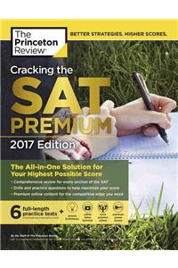 Cracking the SAT Premium Edition with 6 Practice Tests, 2017: The All-In-One Solution for Your Highest Possible Score