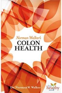 Norman Walker's Colon Health