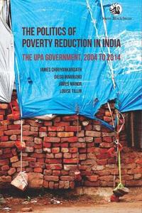 Politics of Poverty Reduction in India: The UPA Government, 2004 to 2014 (P/B)