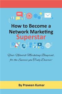 How to Become Network Marketing Superstar