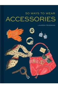 50 Ways to Wear Accessories