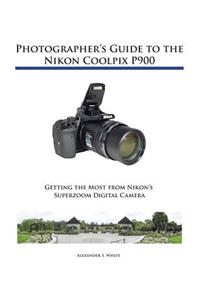 Photographer's Guide to the Nikon Coolpix P900