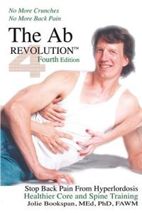 The Ab Revolution Fourth Edition - No More Crunches No More Back Pain