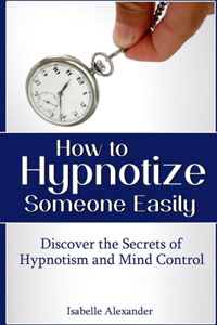 How to Hypnotize Someone Easily