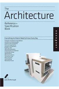 The Architecture Reference + Specification Book: Everything Architects Need to Know Every Day