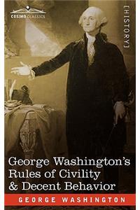 George Washington's Rules of Civility & Decent Behavior