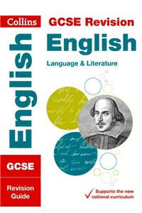 Collins GCSE Revision and Practice - New 2015 Curriculum Edition -- GCSE English Language and English Literature: Revision Guide