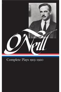 Eugene O'Neill: Complete Plays Vol. 1 1913-1920 (Loa #40)