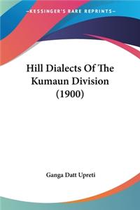 Hill Dialects Of The Kumaun Division (1900)