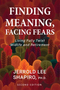 Finding Meaning, Facing Fears