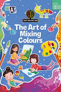 SMART BRAIN RIGHT BRAIN: ART LEVEL 2 THE ART OF MIXING COLOURS (STEAM)