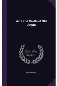 Arts and Crafts of Old Japan