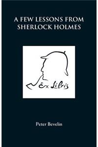 A Few Lessons from Sherlock Holmes