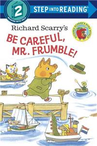 Richard Scarry's Be Careful, Mr. Frumble!