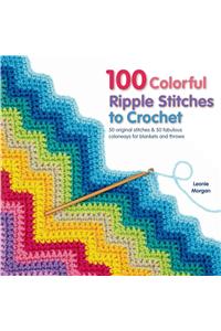 100 Colorful Ripple Stitches to Crochet