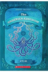 Axxiss Trilogy Book 2: The Undersea Kingdom