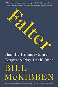 Falter: Has the Human Game Begun to Play Itself Out?