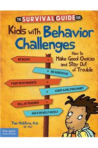 The Survival Guide for Kids with Behavior Challenges