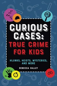 Curious Cases: True Crime for Kids