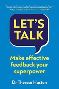 Let?s Talk: Make Effective Feedback Your Superpower