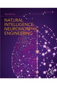 Natural Intelligence Neuromorphic Engineering