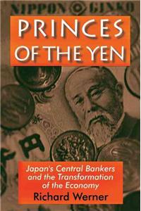 Princes of the Yen: Japan's Central Bankers and the Transformation of the Economy