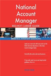 National Account Manager RED-HOT Career Guide; 2523 REAL Interview Questions