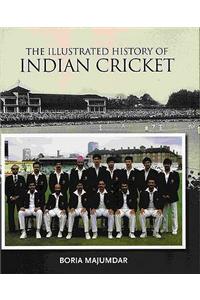 Illustrated History of Indian Cricket