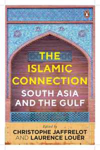 The Islamic Connection: South Asia and the Gulf