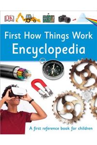 First How Things Work Encyclopedia