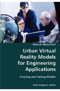 Urban Virtual Reality Models for Engineering Applications- Creating and Testing Models