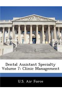 Dental Assistant Specialty Volume 7