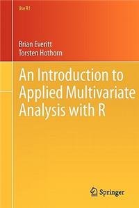 An Introduction to Applied Multivariate Analysis with R