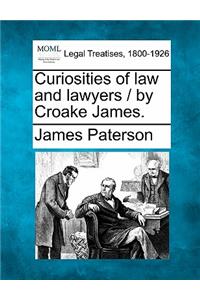 Curiosities of law and lawyers / by Croake James.