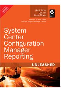 System Center Configuration Manager Reporting Unleashed