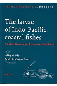 The Larvae of Indo-Pacific Coastal Fishes. Second Edition