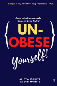 UN-OBESE YOURSELF: Begin as a Fighter, Finish as a Winner