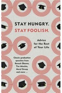 Stay Hungry, Stay Foolish