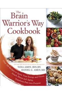 The Brain Warrior's Way Cookbook