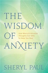 The Wisdom of Anxiety